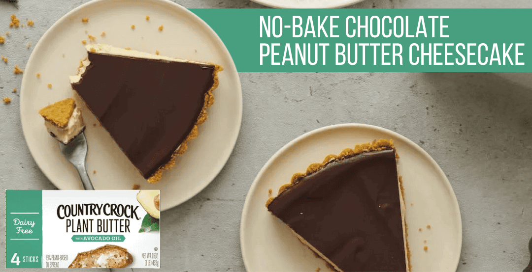 Slices of a No-Bake Chocolate Peanut Butter Cheesecake on plates with a box of Country Crock Avocado Oil Butter superimposed over the image.