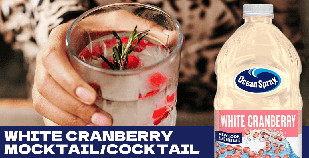 Someone holding a glass of a White Cranberry Mocktail/Cocktail with a bottle of Ocean Spray White Cranberry juice superimposed over the picture.