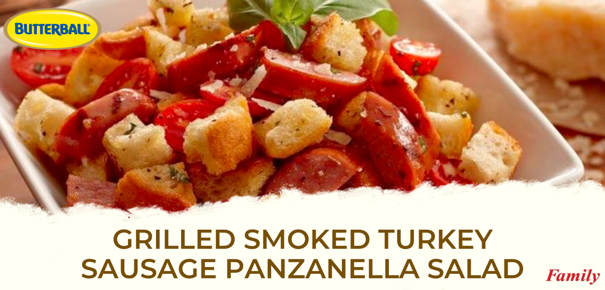 Grilled Smoked Turkey Sausage Panzanella Salad